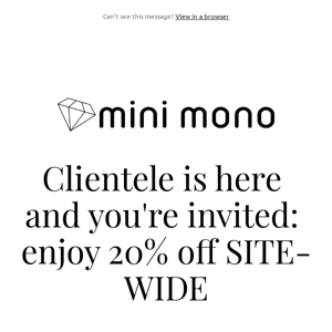 20% OFF SITE-WIDE: clientele starts now!