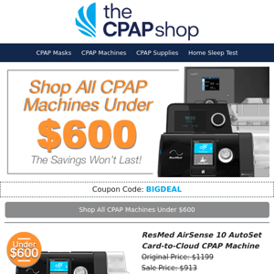 ⚡ Sale! CPAPs Under $600—While Supplies Last