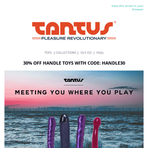 30% Off Tantus Handle Toys Available Now!