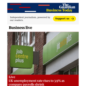 Business Today: UK unemployment rate rises to 3.9%; Vodafone cuts 11,000 jobs