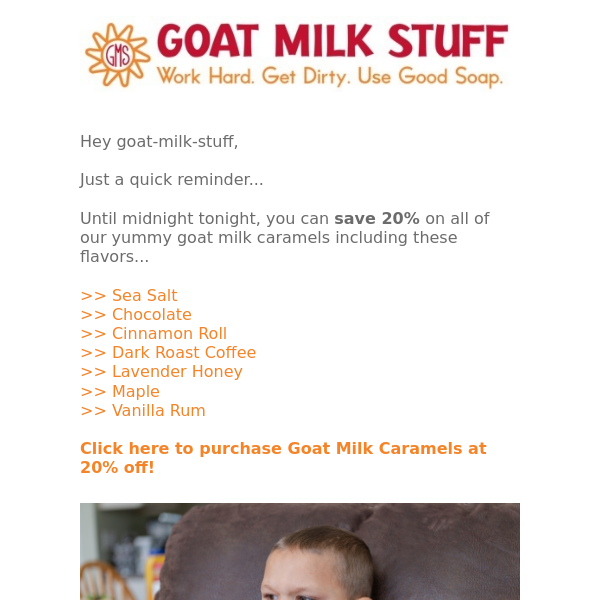 Final day for 20% off all Goat Milk Caramels!