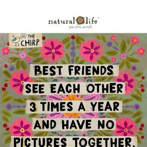 "Natural Life is like a good bag of chips!" 🌺🍄🌈