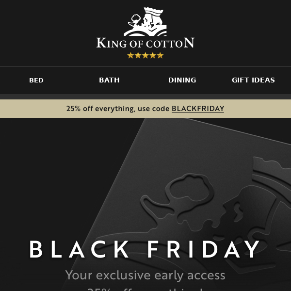 Our Black Friday: Your exclusive early access - 25% off everything at King of Cotton!