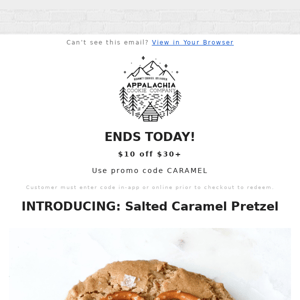 🍪 ENDS TODAY - $10 OFF $30 - Salted Caramel Pretzel - Shipping & Local Orders! - New Flavors