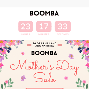 ⚠️MAY 24 ORAS NA LANG NA NATITIRA bago matapos ang Mother’s Day Sale