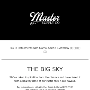Master Supply Co - Limited Stock Get 10% OFF BIG SKY
