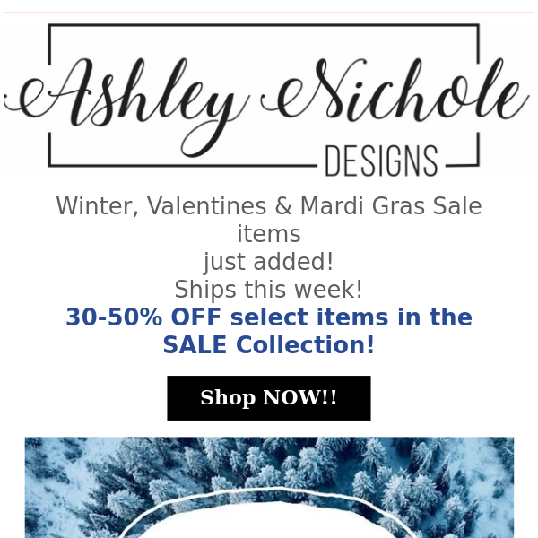 Tons of Sale items just added! 30% - 50% off! Winter, Valentines & Mardi Gras!