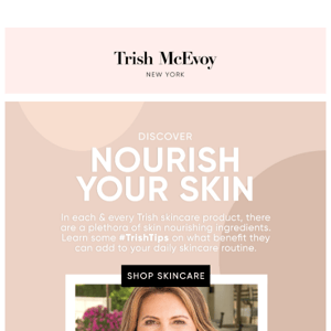 Trish's tips for nourished skin