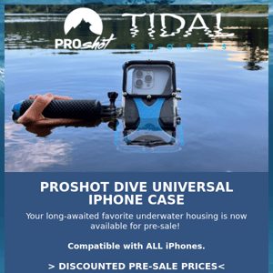 Pre-Oder the new ProShot Dive & save $$