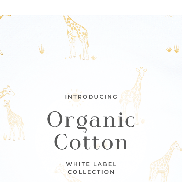 NEW | Organic Cotton