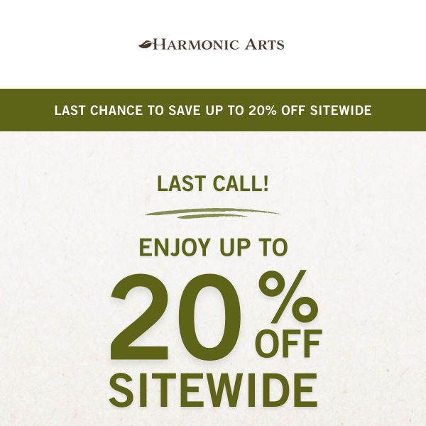 Last call: Save up to 20% off sitewide!