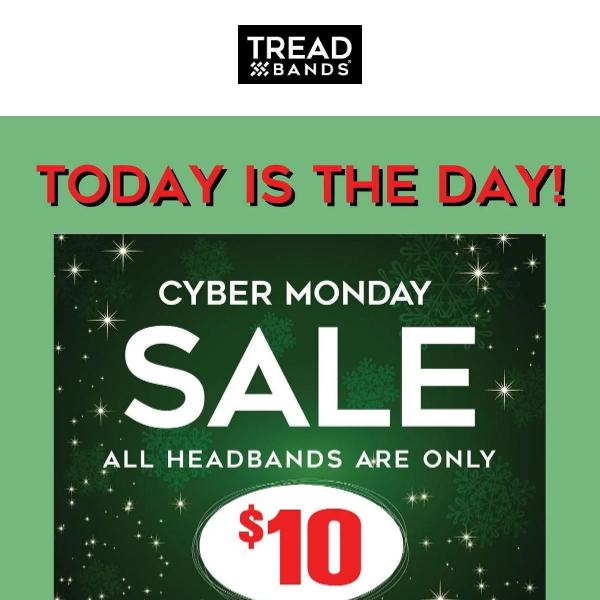 EARLY ACCESS! All TreadBands $10 For Cyber Monday!