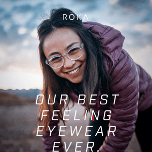 The Best Feeling Eyewear. Ever.