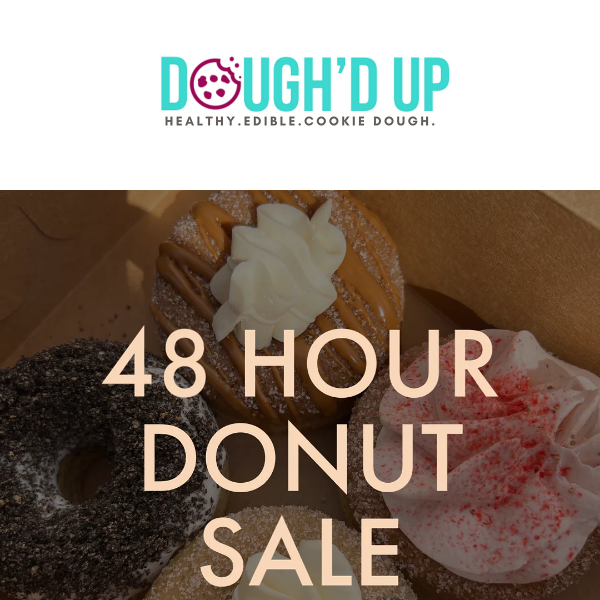 24 hour protein donut sale! :)