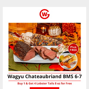 Get FREE Lobster Tails with the Purchase of Wagyu Chateaubriand BMS 6-7