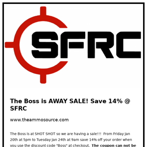 The Boss is AWAY SALE!  Save 14% @ SFRC