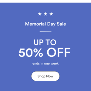 Memorial Day Sale ends in one week - up to 50% off