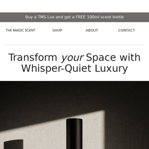 Discover Silent Scenting with TMS Lux