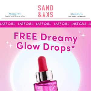 Last call for FREE Dreamy Glow Drops