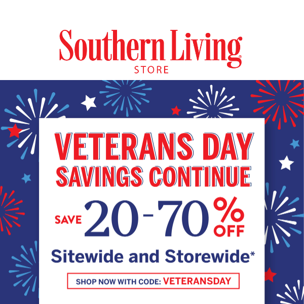 Shop the VETERANS DAY Sale and Save 20%-70% Storewide and Sitewide!
