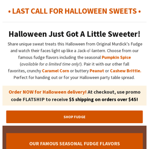 Last Call for Halloween Treats! 🎃