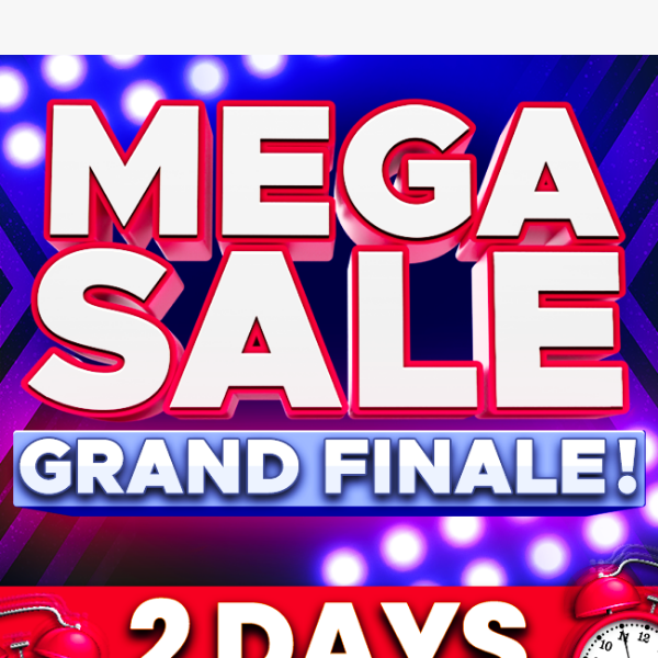 📣 2 Days Left! Mega Sale Grand Finale!