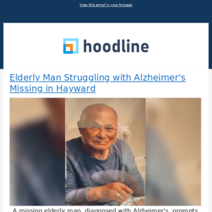Elderly Man Struggling with Alzheimer's Missing in Hayward & More from Hoodline - 09/18/2023