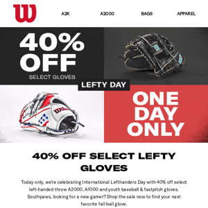 TODAY ONLY: 40% OFF LEFTIES