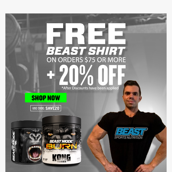 🦍 How's 20% OFF & A FREE Beast Shirt?