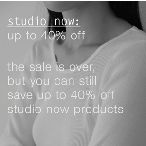 Save 40% Off Selected Studio Now Products!