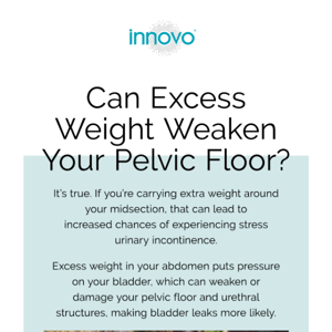 Can Extra Weight Weaken Your Pelvic Floor?