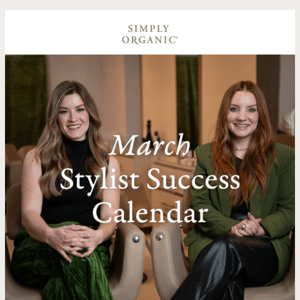 Simply Organic Beauty, explore upcoming education, specials & more in our March Stylist Success Edit