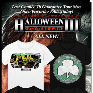 Last Chance! Halloween III Preorder ENDS TODAY