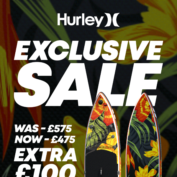 Your Exclusive Access: £100 Off Hurley Paddle Board Sale Is Live!