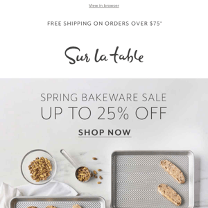 Bake up your sweetest spring yet—up to 25% off.