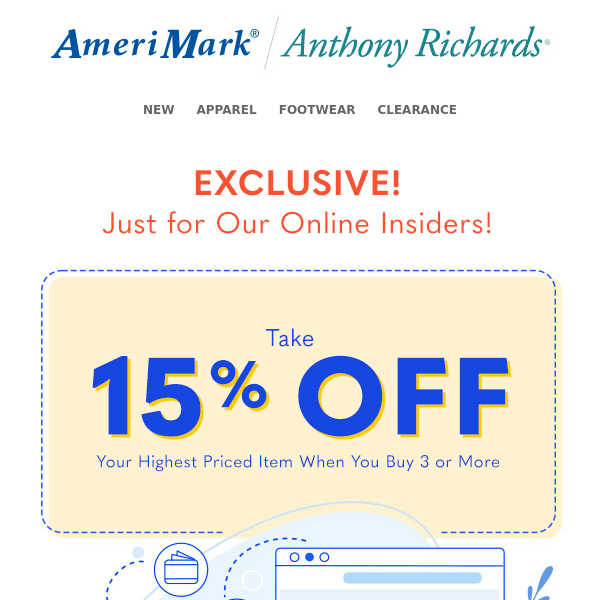 EXCLUSIVE! Take 15% off* Just for our Online Insiders!