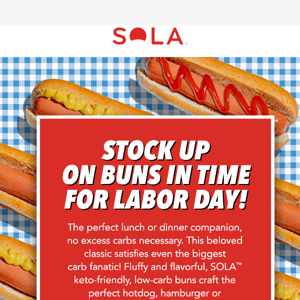 Labor Day is coming - make sure to pick up some buns!