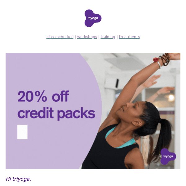 today only 20% off credits Triyoga 💜