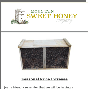 Seasonal price increase on bee packages & nucs goes into effect on Friday