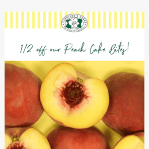 We ap-peach-iate all your hard work—Take 1/2 off our Peach Cake Bites