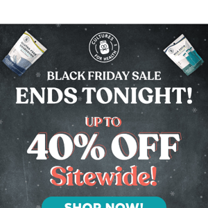 Last Chance For Black Friday Savings!