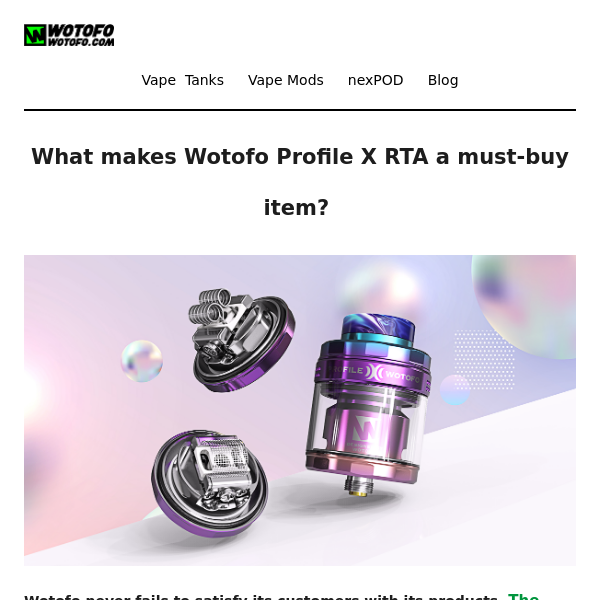What makes Wotofo Profile X RTA a must-buy item?