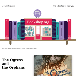 Read the National Book Award Finalist The Ogress and the Orphans