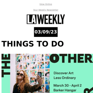 LA Weekly Things To Do: The Other Art Fair + MORE!