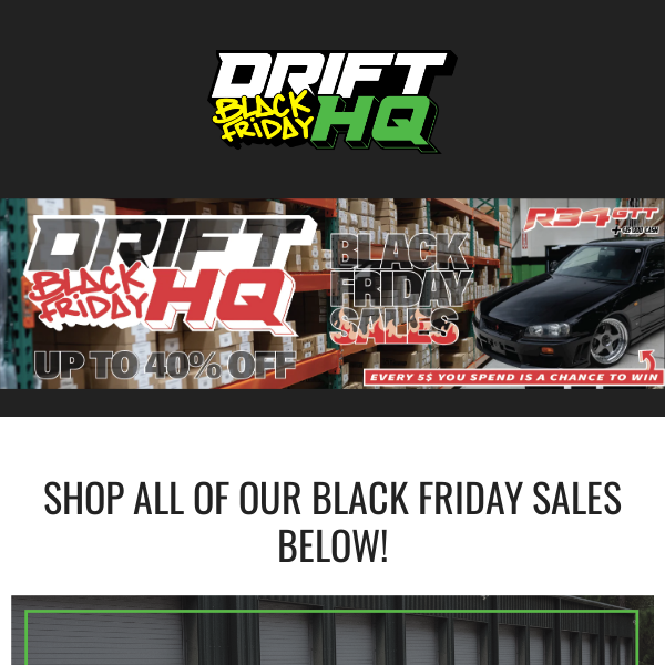DRIFT HQ'S BLACK FRIDAY SALE STARTS TODAY!