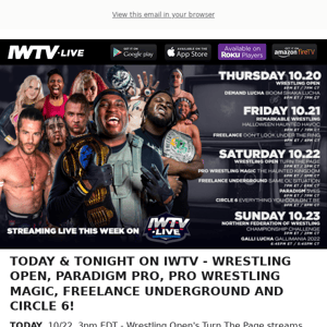 TODAY on IWTV - Wrestling Open, Paradigm, Circle 6 & more!