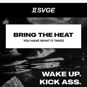 Bring the Heat 🔥