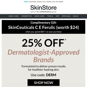 Enjoy 25% off dermatologist-approved products!