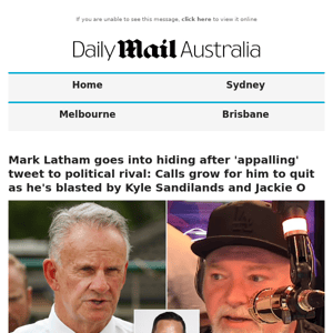 Mark Latham goes into hiding after 'appalling' tweet to political rival: Calls grow for him to quit as he's blasted by Kyle Sandilands and Jackie O 