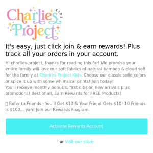 Earn 5% Back & $10 Referral Rewards! Join Rewards with Charlies Project Kids